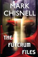 Cover of The Fulcrum Files by Mark Chisnell