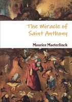 Cover of The Miracle of Saint Anthony by Maurice Maeterlinck