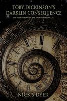 Cover of Toby Dickins0n's Darklin Consequence by Nick Dyer