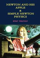 Cover of Newton and His Apple & Simple Newton Physics by Murat Uhrayoglu