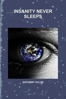 Insanity Never Sleeps