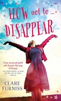 Cover of How Not to Disappear by Clare Furniss