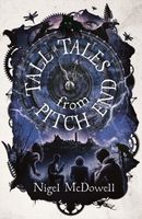 Cover of Tall Tales from Pitch End by Nigel McDowell