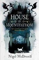 Cover of The House of Mountfathom by Nigel McDowell