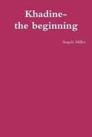 Cover of Khadine-The Beginning by Angela Miller
