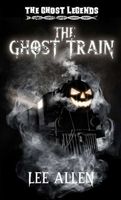 Cover of The Ghost Train by Lee Allen