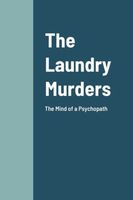 Cover of The Laundry Murders: The Mind of a Psychopath Killer by J. Carlos Portela