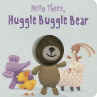 Hello There, Huggle Buggle Bear