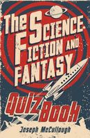 The Science-Fiction and Fantasy Quiz Book