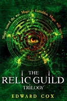 Cover of The Relic Guild Trilogy by Edward Cox