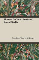Thirteen O'Clock - Stories of Several Worlds