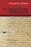 The Soul of Nicholas Snyders, Or, the Miser of Zandam