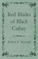 Red Blades of Black Cathay