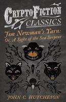 Jim Newman's Yarn: Or, A Sight of the Sea Serpent
