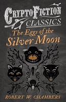 The Eggs of the Silver Moon