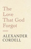 The Love That God Forgot