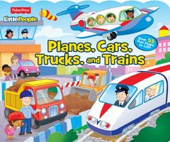 Fisher Price Little People Planes, Cars, Trucks, and Trains: Over 55 Fun Flaps to Lift!