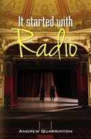 Cover of It Started with Radio by Andrew Quarrinton