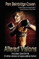 Cover of Altered Visions by Pam Bainbridge-Cowan