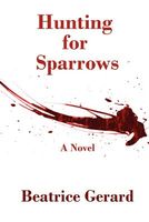 Cover of Hunting for Sparrows by Beatrice Gerard