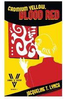 Cadmium Yellow, Blood Red