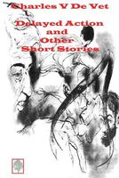 Cover of Delayed Action and Other Short Stories by Charles V. De Vet