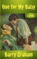 Cover of One for My Baby by Barry Graham
