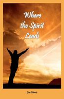 Cover of Where the Spirit Leads by Jim Harris