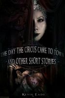 The Day the Circus Came to Town and Other Short Stories