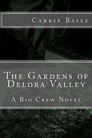 Cover of The Gardens of Delora Valley by Carrie Baize