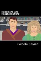 Cover of Rebellions and Reconcilliations by Pamela Foland