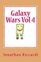 Cover of Galaxy Wars Chronicles: Volume 4 by Jonathan Patrick Riccardi