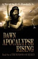 Cover of Dawn Apocalypse Rising by K.G. Powderly Jr.