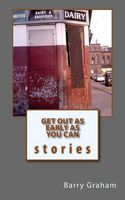 Cover of Get Out as Early as You Can by Barry Graham