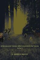 Cover of Stranger Than Speculative Fiction: Volume 2 by A. Jarrell Hayes