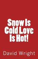 Snow Is Cold Love Is Hot!