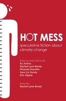Hot Mess: Speculative Fiction about Climate Change