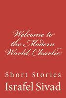 Welcome to the Modern World, Charlie