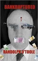 Cover of Bankruptured by Randolph O'Toole