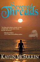 Cover of Severed Threads by Kaylin McFarren