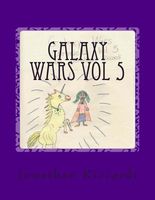 Cover of Galaxy Wars Chronicles: Volume 5 by Jonathan Patrick Riccardi