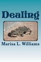 Cover of Dealing by Marisa L. Williams