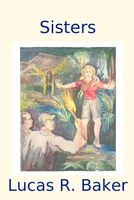 Cover of Sisters by Lucas R. Baker
