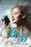 Cover of The Bel Canto Buzz by Debra Lynn