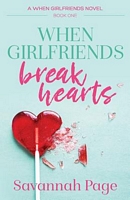 When Girlfriends Break Hearts