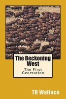 Cover of The Beckoning West by T.R. Wallace
