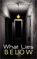 Cover of What Lies Below by Laurie J. Beckman