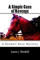Cover of A Simple Case of Revenge by Laura J. Kendall