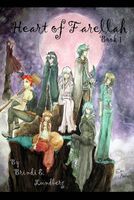 Cover of Heart of Farellah: Book 1 by Brindi E. Lundberg