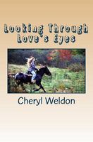 Cover of Looking Through Love's Eyes by Cheryl Weldon